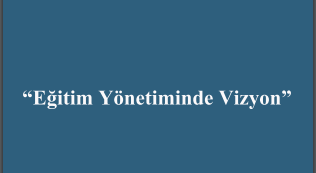 EYFOR I Eğitim Yönetiminde Vizyon