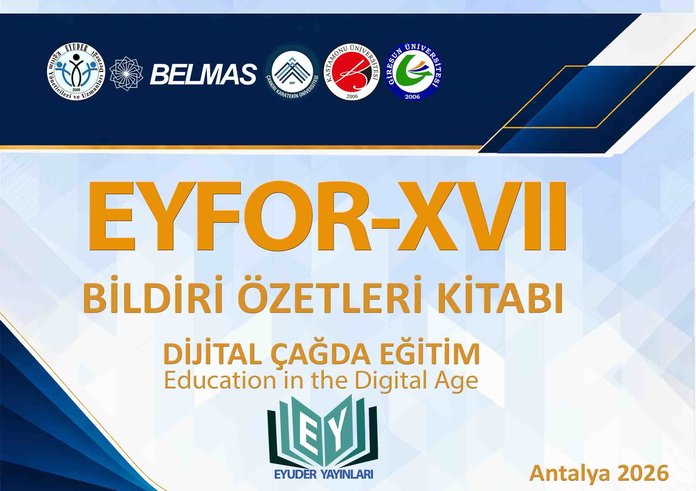 XVII. ULUSLARARASI EĞİTİM YÖNETİM FORUMU BİLDİRİ ÖZETLERİ KİTABI