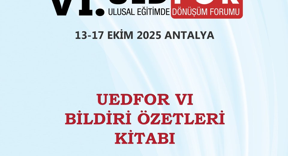VI. ULUSAL EĞİTİMDE DÖNÜŞÜM FORUMU BİLDİRİ ÖZETLERİ KİTABI