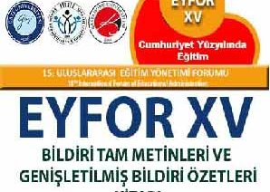 EYFOR 15 BİLDİRİ TAM METİNLERİ VE GENİŞLETİLMİŞ BİLDİRİ ÖZETLERİ KİTABI