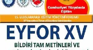 EYFOR 15 BİLDİRİ TAM METİNLERİ VE GENİŞLETİLMİŞ BİLDİRİ ÖZETLERİ KİTABI